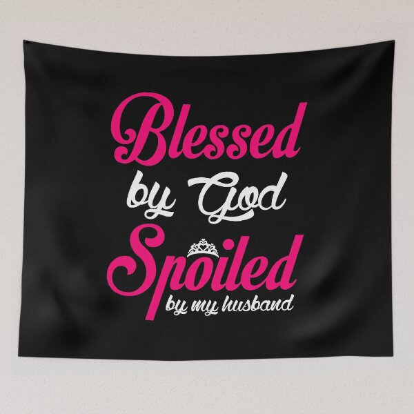 Item preview, Blessed By God Spoiled By My Husband on Personalized designed and sold by shopPunPosa.