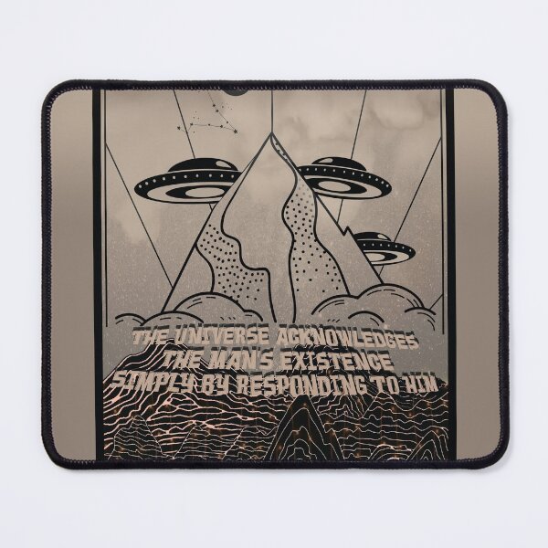 Item preview, The universe acknowledges the man's existence simply by responding to him designed and sold by mensijazavcevic.