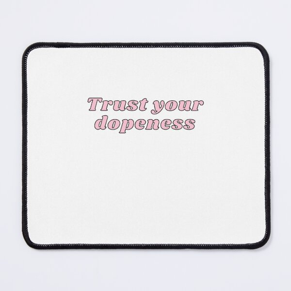 Item preview, Trust your dopeness designed and sold by TrinityGIRL.