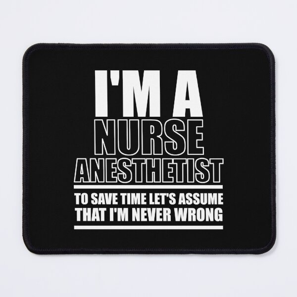 Item preview, I'm A Nurse Anesthetist To Save Time Let's Assume That I'm Never Wrong : Funny Nurse Anesthetist T-shirt Coworker Gag Gift For Men And Women (Birthday, Halloween, Christmas & Thanksgiving Gifts Idea) designed and sold by Letaf.