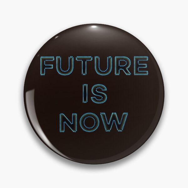 Item preview, Future is Now designed and sold by Hell-Prints.