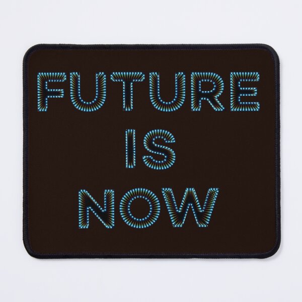 Item preview, Future is Now designed and sold by Hell-Prints.