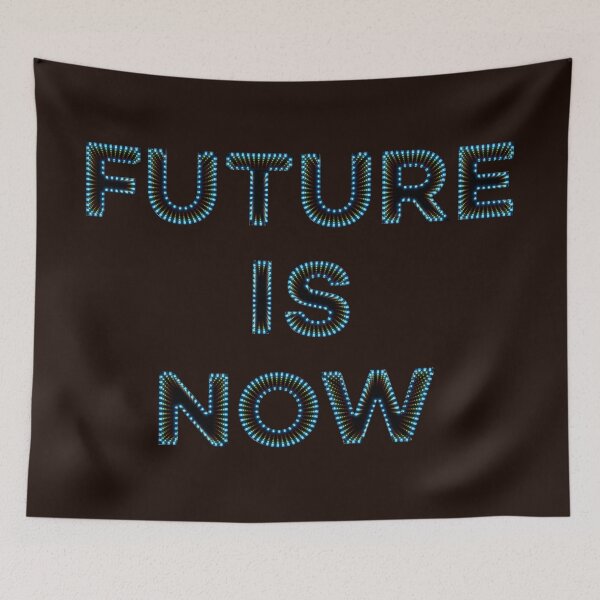 Item preview, Future is Now designed and sold by Hell-Prints.