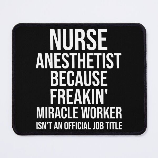 Item preview, Nurse Anesthetist Because Freakin' Miracle Worker Isn't An Official Job Title : Funny Nurse Anesthetist T-shirt Coworker Gag Gift For Men And Women designed and sold by Letaf.