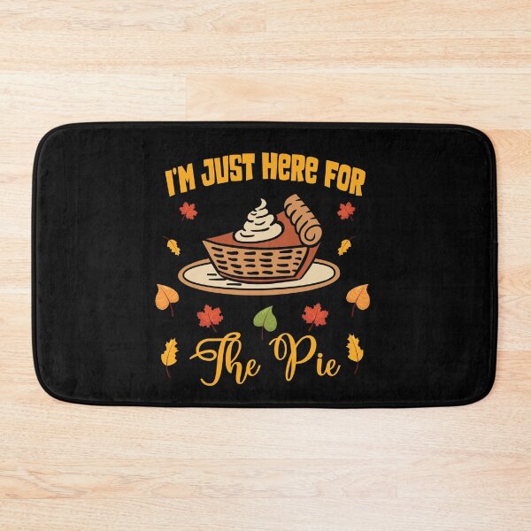 Item preview,  I'm Just Here for the Pie designed and sold by OzyManDiaS90.
