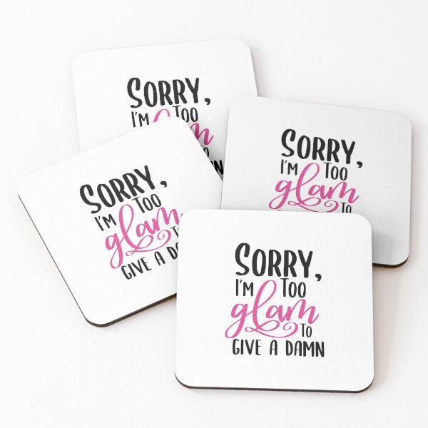 Item preview, Sorry, I'm Too Glam To Give A Damn designed and sold by AshleysBazaar.