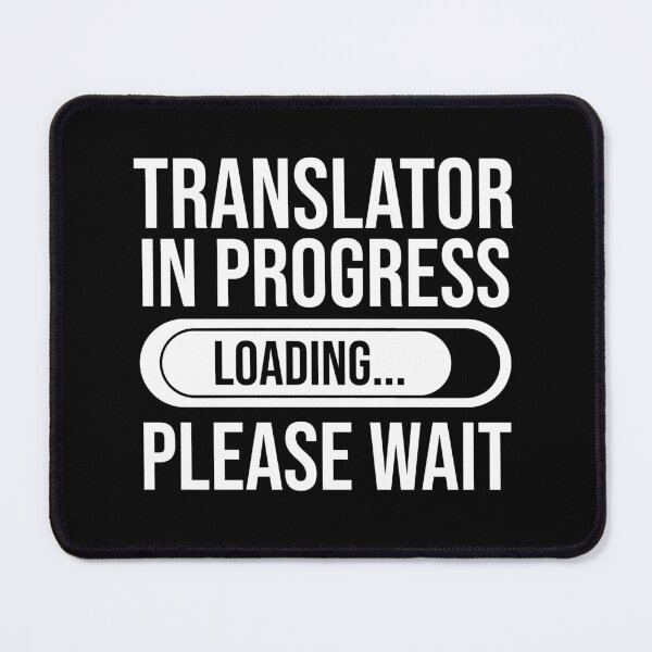 Item preview, Translator In Progress Loading Please Wait : Funny Translator T-shirt Coworker Gag Gift For Men And Women (Birthday, Halloween, Christmas & Thanksgiving Gifts Idea) designed and sold by Letaf.