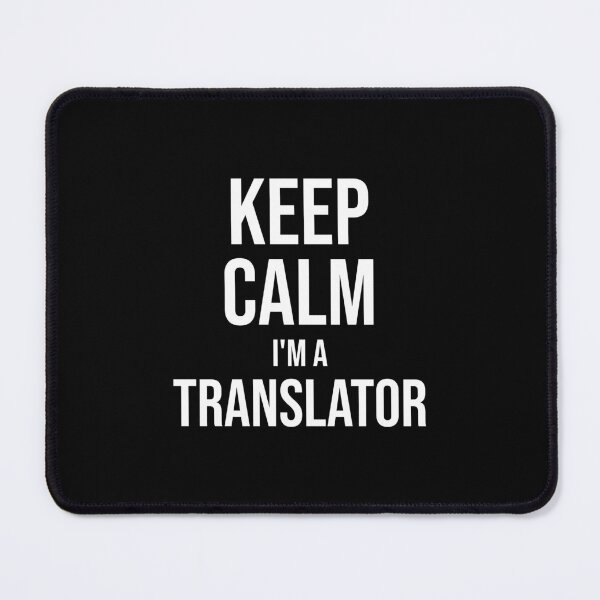 Item preview, Keep Calm I'm A Translator : Funny Translator T-shirt Coworker Gag Gift For Men And Women (Birthday, Halloween, Christmas & Thanksgiving Gifts Idea) designed and sold by Letaf.