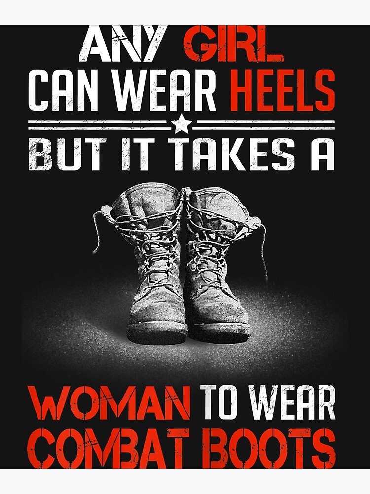 Womens Female Veteran Takes A Women Veteran To Wear Combat Boots Poster