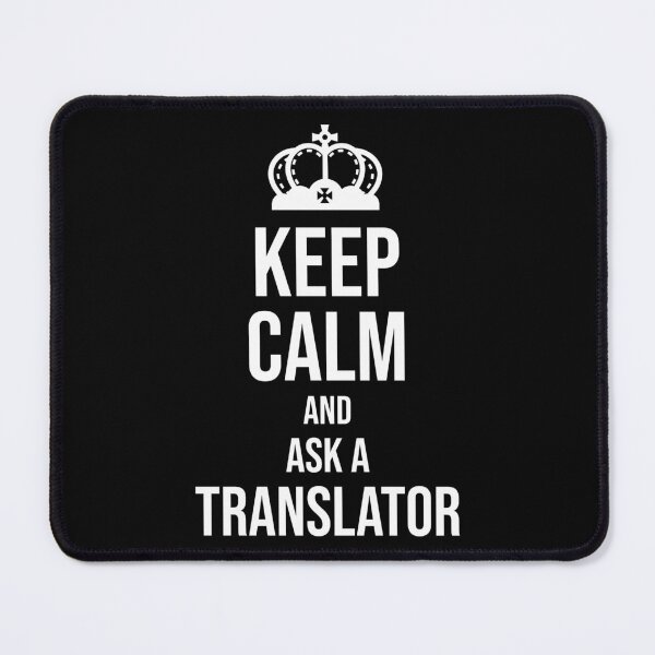 Item preview, Keep Calm and Ask A Translator : Funny Translator T-shirt Coworker Gag Gift For Men And Women (Birthday, Halloween, Christmas & Thanksgiving Gifts Idea) designed and sold by Letaf.