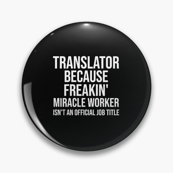 Item preview, Translator Because Freakin' Miracle Worker Isn't An Official Job Title : Funny Translator T-shirt Coworker Gag Gift For Men And Women (Birthday, Halloween, Christmas & Thanksgiving Gifts Idea) designed and sold by Letaf.