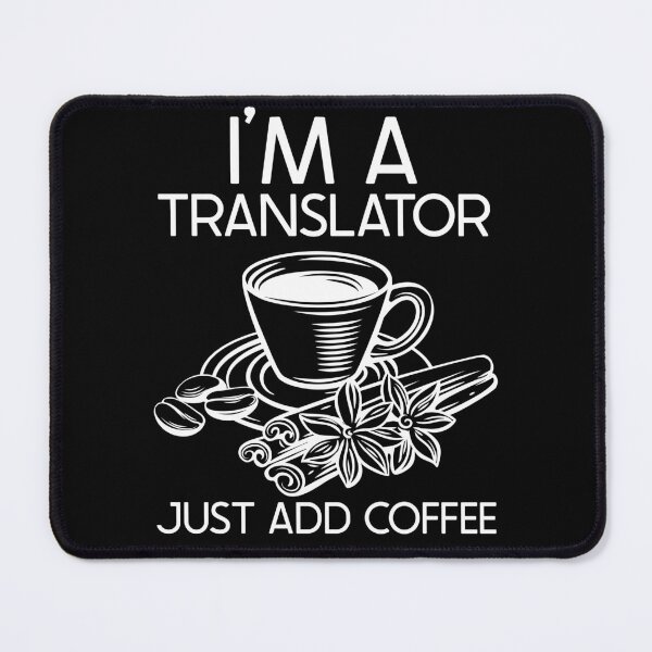 Item preview, I'm A Translator Just Add Coffee : Funny Translator T-shirt Coworker Gag Gift For Men And Women (Birthday, Halloween, Christmas & Thanksgiving Gifts Idea) designed and sold by Letaf.