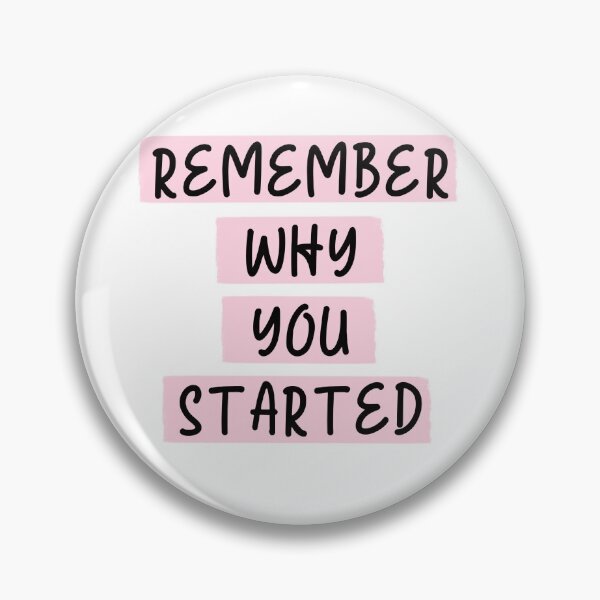 Item preview, Remember why you started  designed and sold by LOZ709.