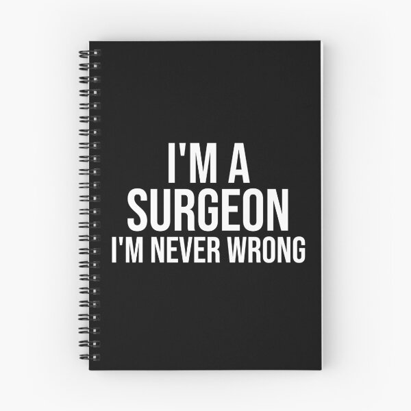 Item preview, I'm A Surgeon I'm never wrong : Funny Surgeon T-shirt Coworker Gag Gift For Men And Women (Birthday, Halloween, Christmas & Thanksgiving Gifts Idea) designed and sold by Letaf.