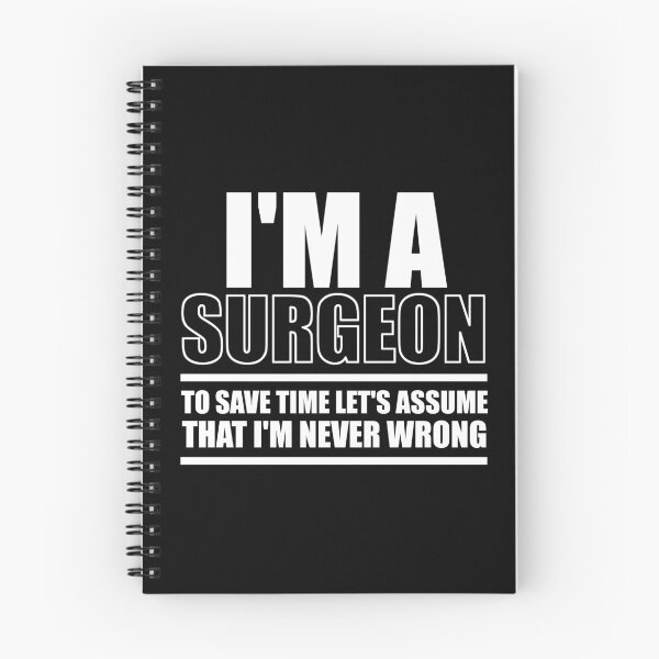 Item preview, I'm A Surgeon To Save Time Let's Assume That I'm Never Wrong : Funny Surgeon T-shirt Coworker Gag Gift For Men And Women (Birthday, Halloween, Christmas & Thanksgiving Gifts Idea) designed and sold by Letaf.