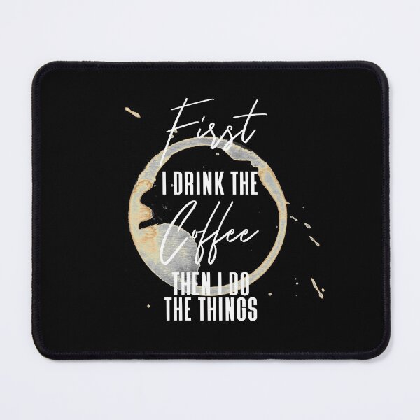 Item preview, First I Drnk Coffee Then I Do Things designed and sold by Sky1I.
