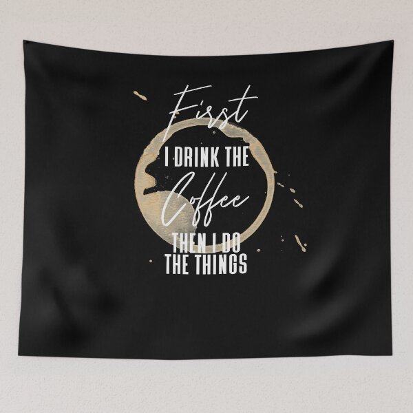 Item preview, First I Drnk Coffee Then I Do Things designed and sold by Sky1I.
