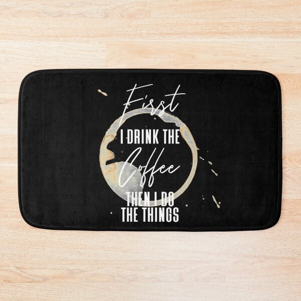 Item preview, First I Drnk Coffee Then I Do Things designed and sold by Sky1I.