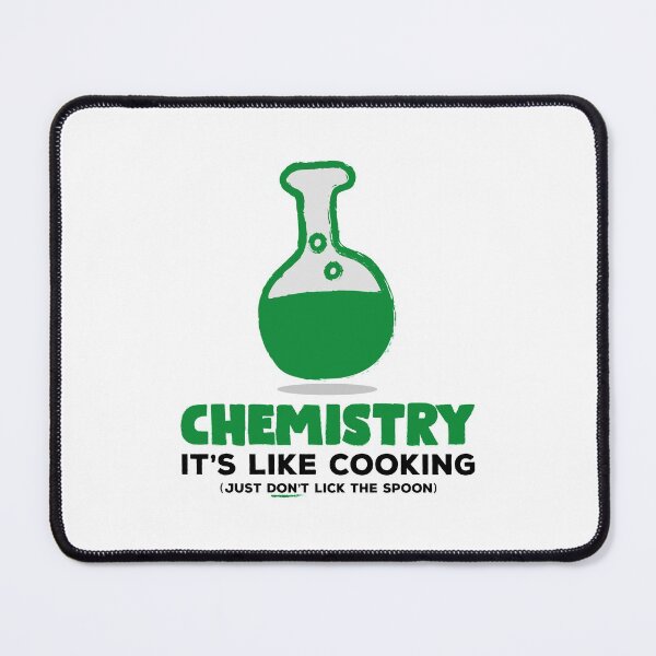 Item preview, Chemistry it's like cooking - Funny Chemistry Quotes designed and sold by Sky1I.