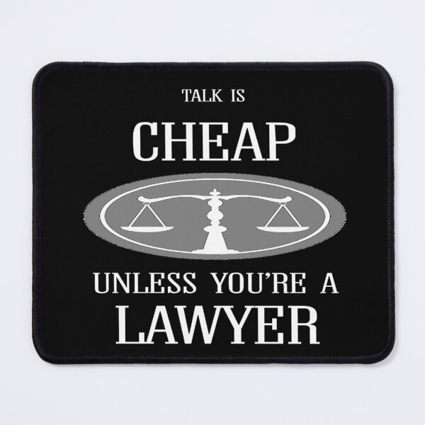 Item preview, Talk is Cheap Unless You're a Lawyer - legal Fees Are High - Fun Design. designed and sold by davidmurtagh.