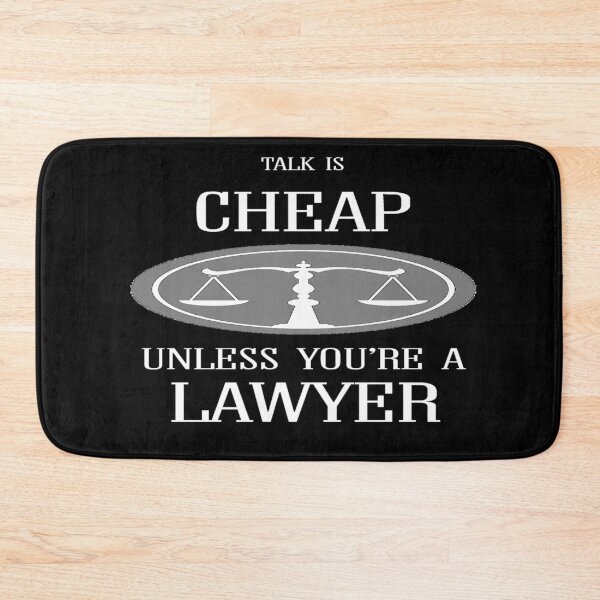 Item preview, Talk is Cheap Unless You're a Lawyer - legal Fees Are High - Fun Design. designed and sold by davidmurtagh.