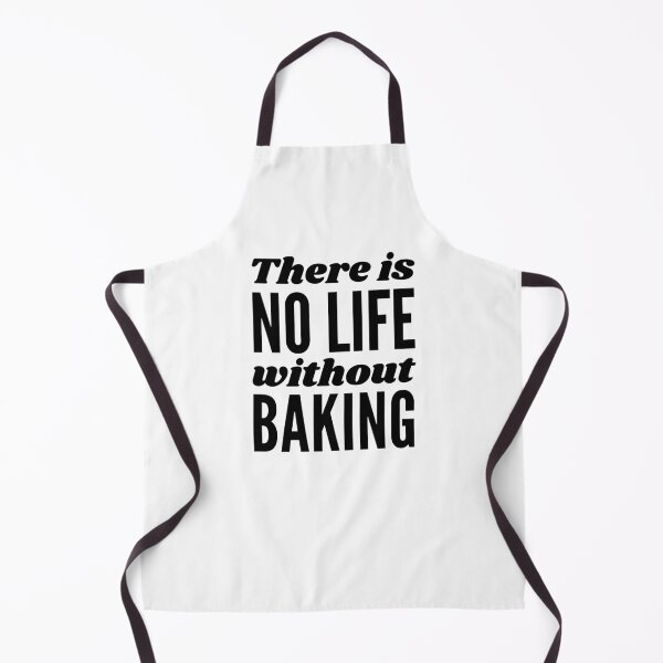 Item preview, There is no life without baking designed and sold by TheGreenGoat.