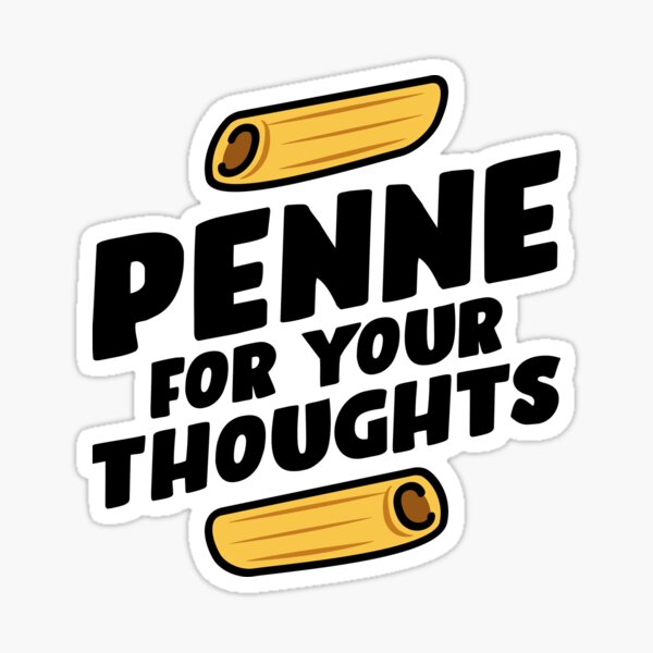 Item preview, Penne For Your Thoughts - Funny Pasta Food Pun designed and sold by Sky1I.