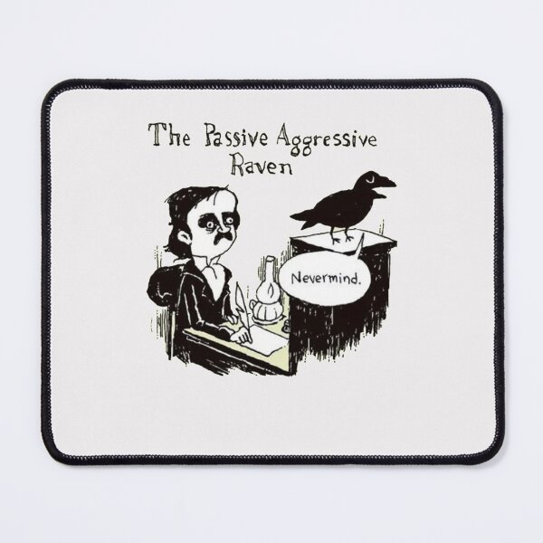 Item preview, PASSIVE AGGRESSIVE RAVEN   designed and sold by SamaraBoyle.
