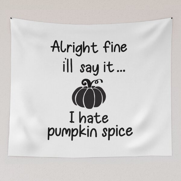 Item preview, I Hate Pumpkin Spice designed and sold by AshleysBazaar.