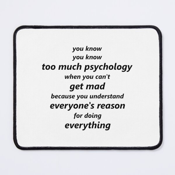 Item preview, You Know too Much Psychology - Funny Psychologist Gifts  designed and sold by Sky1I.