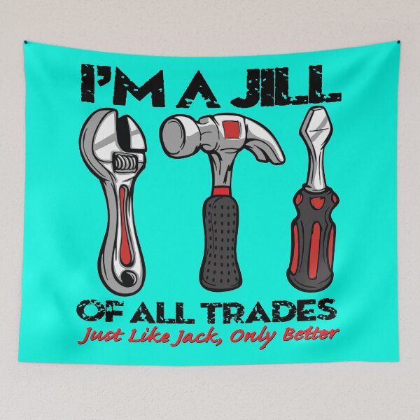 Item preview, I'm a Jill of all trades - Just like Jack, Only better designed and sold by techDESIGNER.