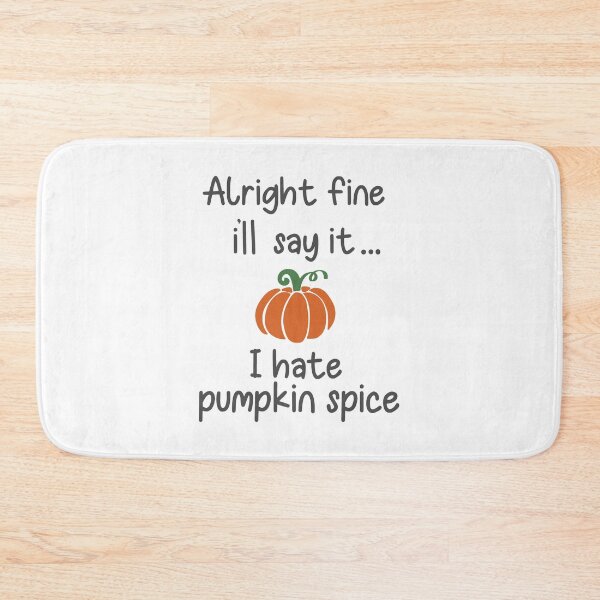 Item preview, I Hate Pumpkin Spice 2 designed and sold by AshleysBazaar.