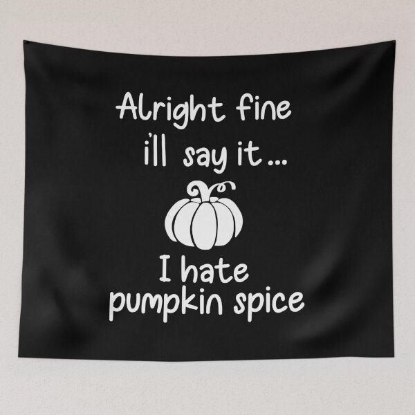 Item preview, I Hate Pumpkin Spice 3 designed and sold by AshleysBazaar.