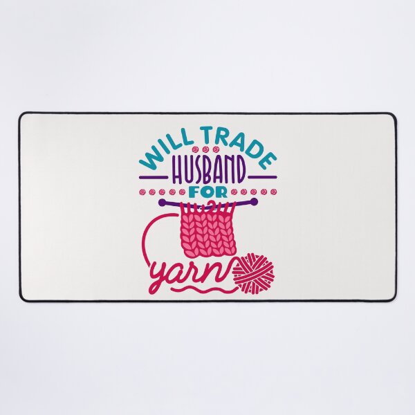 Item preview, Will Trade Husband for Yarn Funny Knitting Lover designed and sold by jaygo.