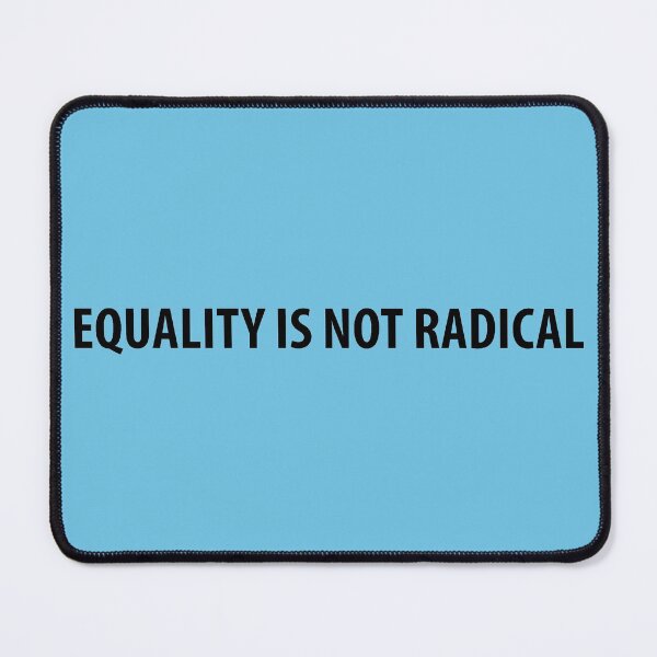 Item preview, Equality Is Not Radical designed and sold by Koala Designs.