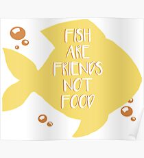 Póster Fish Are Friends Not Food