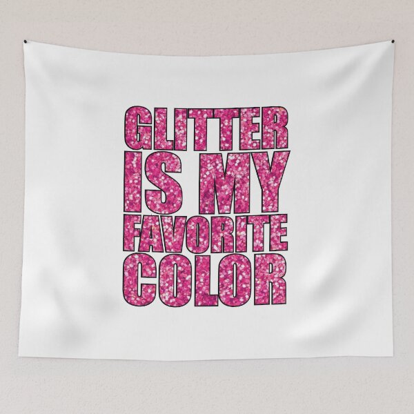 Item preview, Glitter Is My Favorite Color designed and sold by Sky1I.
