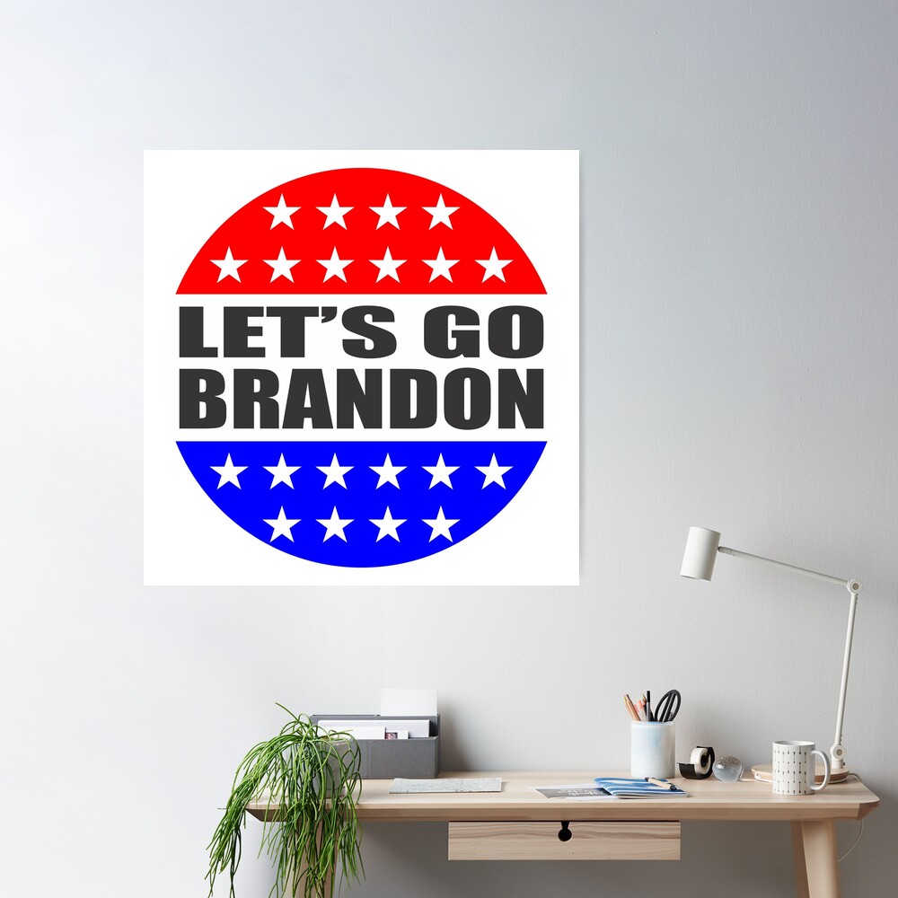 Let's Go Brandon Brandon lets go Biden Poster for Sale by BigTime