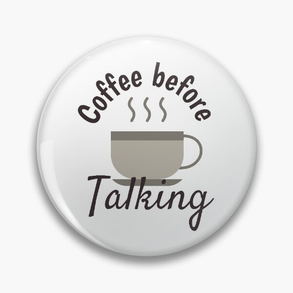 Item preview, Coffee Before Talkee - Cute Cool Cup of Coffee Illustration  designed and sold by Prince - Bestseller ★★★★★.