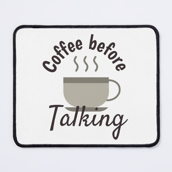 Item preview, Coffee Before Talkee - Cute Cool Cup of Coffee Illustration  designed and sold by Prince - Bestseller ★★★★★.