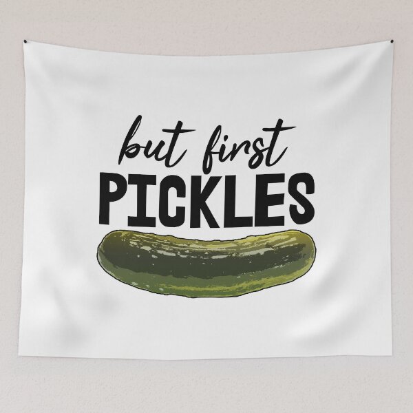 Item preview, But First Pickles designed and sold by Bendthetrend.
