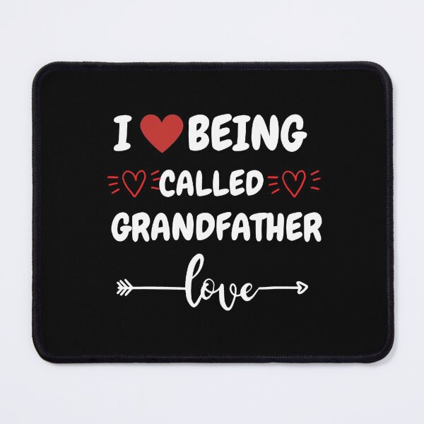 Item preview, I Love Being Called Grandfather designed and sold by AMINE ★★★★★.
