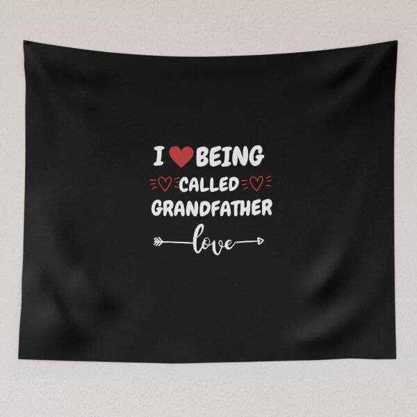 Item preview, I Love Being Called Grandfather designed and sold by AMINE  ★★★★★.