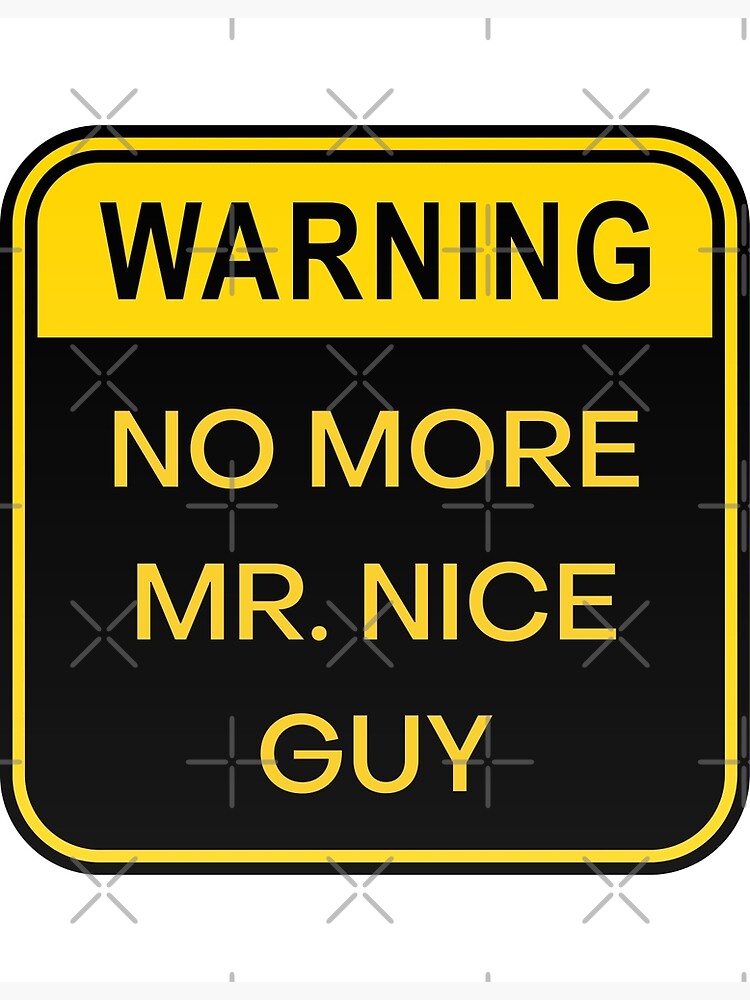No More Mr. Nice Guy. | Poster