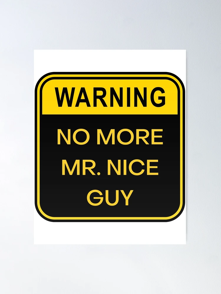No More Mr. Nice Guy.