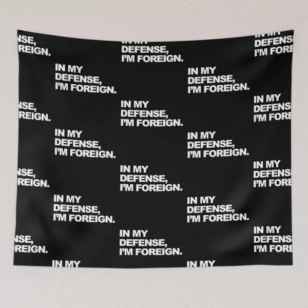 Item preview, In My Defense, I'm Foreign Funny Graphic designed and sold by GO SHIRT-TEE.