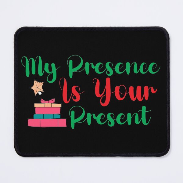 Item preview, My Presence Is Your Present designed and sold by plussorn.