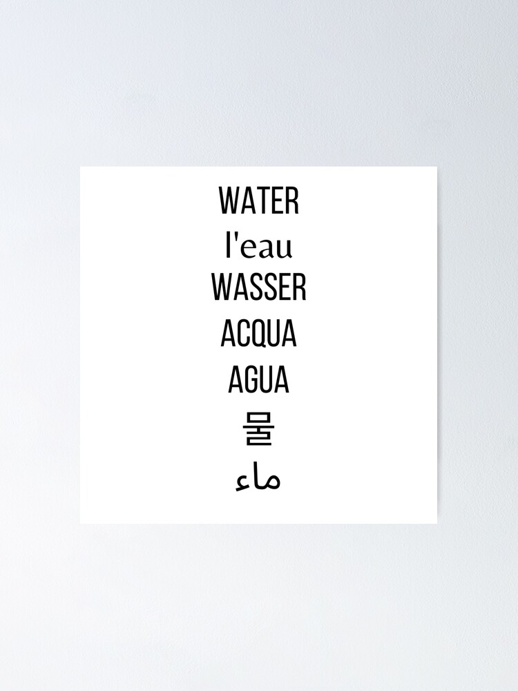 "water with different languages" Poster for Sale by Elssele Redbubble
