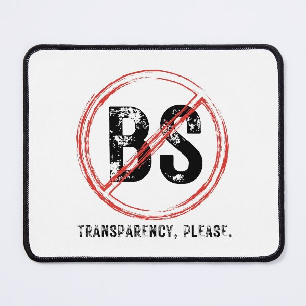 Item preview, NO BS! TRANSPARENCY, PLEASE. designed and sold by Kevin de La Tour.