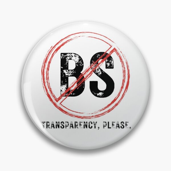 Item preview, NO BS! TRANSPARENCY, PLEASE. designed and sold by Kevin de La Tour.